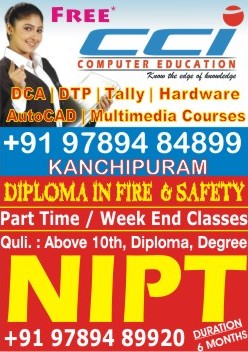 CCI Computer training, Computer training, DCA Course, DTP Course, Tally Course, Hardware, Multimedia, 2d animation, 3D animation, Flash, Maya, DCA, DTP, Tally, hardware, Multimedia, CCI, CCI Computer training in Kanchipuram, Kancheepuram CCI Computer training, CCI Computer training Kancheepuram,NIPT Kancheepuram, Fire and Safety Courses, National Institute of Professional Training, Fire safety related course , Fire & Safety Training, Kancheepuram NIPT, Kanchipuram NIPT,  , National Institute of Professional Training in Kanchipuram, NIPT in Kanchipuram.